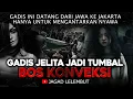 SEDIH !! Datang Ke Jakarta Hanya Untuk Mengantarkan Nyawa GADIS  DESA YG MENJADI TUMBAL BOS KONVEKSI