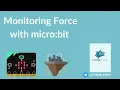 Monitoring Force with the micro bit using the Accelerometer