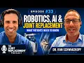 The Future of Robotic Joint Replacement Dr Ran Schwarzkopf NYU Episode