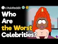 Who Are the Worst Celebrities