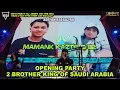Download Lagu OPENING PARTY  2 BROTHER KING OF SAUDI ARABIA   -  BY DJ JIMMY ON THE MIX