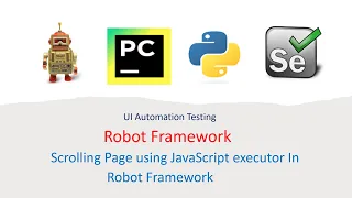 Python Robot Framework For UI Part 18 Scrolling Page using JavaScript executor in Robot Framework