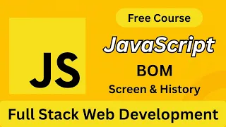 JavaScript BOM Screen History Object Real-World Examples Full Stack Web Development