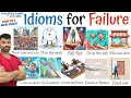 Important Idioms for Failure - Learn English Idioms to Be Fluent