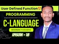 Creating Your Own Function User-Defined Functions in C Programming