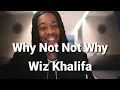 Download Lagu Wiz Khalifa - Why Not Not Why (Lyrics)