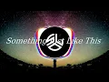 Lagu Something Just Like This - Sandii Lx Remix