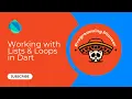 Dart Basics - 04 Lists and Loops in Dart