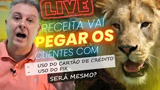 💳LIVE: RECEITA FEDERAL IRÁ PEGAR OS CLIENTES COM CARTÃO DE CRÉDITO E PIX MESMO? SERÁ! ANÁLISE HOJE
