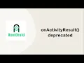 onActivityResult deprecated - Part 1 Android