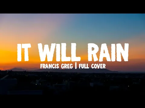 Download MP3 It Will Rain - Francis Greg | Full Cover (Lyrics)☁️