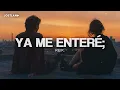 Reik - Ya Me Enteré (Letra/Lyrics)