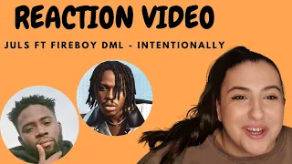 juls ft fireboy dml intentionally just vibes reaction