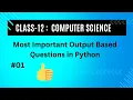 Class-12 Computer Science Most Important Output Based Question String Slicing in Python
