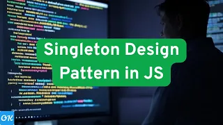 Mastering the Singleton Design Pattern in JavaScript