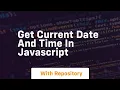 get current date and time in javascript