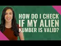 How do I check if my alien number is valid