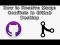 How to Resolve Merge Conflicts Using Github Desktop How to Combine Branches