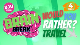 brain break would you rather travel energizer game 2