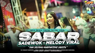 dj sabar viral tiktok duh sayang ngapuntene saestu full bass nguk party mengkane x melody terbaru 