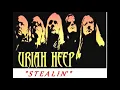 HQ  URIAH HEEP  -   STEALIN  Best Version!  Super ENHANCED AUDIO HQ & Lyrics