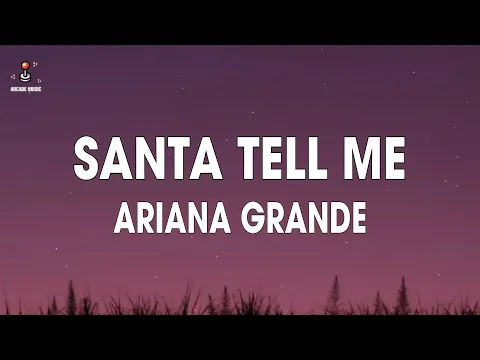 Download MP3 Ariana Grande – Santa Tell Me (Lyrics)