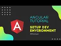 Angular Tutorial - Setup Dev Environment