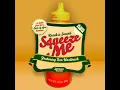 Squeeze Me (Jem Stone Squeezing Me Gently Remix)