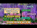 French lesson 17 4 conjugations of GER verbs in present tense conjugaisons