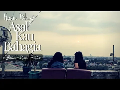 Download MP3 HANIN DHIYA - ASAL KAU BAHAGIA (Official Music Video) 2018