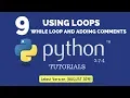 While Loop In Python Python 3 7 4 Tutorial 9 Adding Comment in Python Quick Guide AUGUST 2019