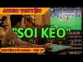 Download Lagu Chuyện Đời 27: Soi Kèo Đỉnh Cao: Giấc Mơ Làm Giàu Từ Bóng Đá Có Thật Không?