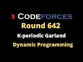 Codeforces Round Problem E K-periodic Garland Dynamic Programming
