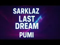 Sarklaz & PUME – Last Dream (EDM Club Mix)