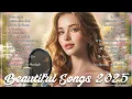 Lagu Beautiful Songs 2025 🎵Some Beautiful Love Songs ~ Heartfelt Melodies | Love Songs Playlist 2025