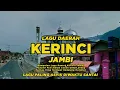 Download Lagu Lagu Daerah Kerinci Jambi Full Album, Paling Asyik Didengar Dalam Perjalanan