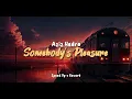 Download Lagu Somebody's Pleasure x Somebody's Pleasure - Aziz Hedra | Speed Up + Reverb (Tiktok Version)