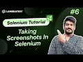 How To Take Screenshots In Selenium Selenium WebDriver Tutorial