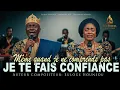 Lagu Même Quand Je Ne Comprends Pas, Je Te Fais Confiance | Adoration Profonde \u0026 Exhortation