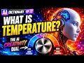 AI Dictionary Ep 12 What is Temperature The AI Creativity Dial