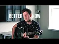Post Malone - Better Now Acoustic Cover