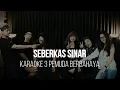 Download Lagu SEBERKAS SINAR - NIKE ARDILA - KARAOKE 3 PEMUDA BERBAHAYA