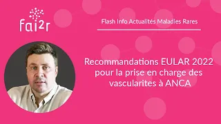 Recommandations EULAR 2022 pour la prise en charge des vascularites à ANCA