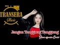 Download Lagu Jangan Tanggung Tanggung _ Dewi Asmara ( Cover ) Transera Band