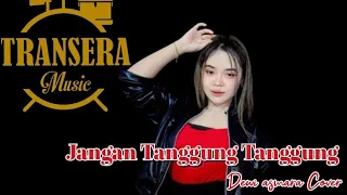 jangan tanggung tanggung dewi asmara cover transera band