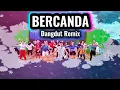 Lagu BERCANDA || DANGDUT REMIX || SENAM KREASI || TIKTOK VIRAL || CHOREO ZIN ASRUL