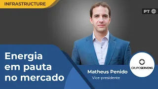 Matheus Penido (Grupo Serveng): “A iniciativa privada tem um papel diferenciado na energia” | PT 🌐