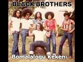 Download Lagu Black Brothers - BOMALALOGU KEKENI
