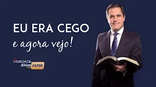 Eu era cego e agora vejo - Pr. Gilson Brito