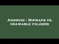 Android Mipmaps vs drawable folders